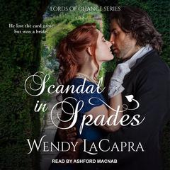 Scandal in Spades by Wendy LaCapra audiobook