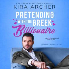 Pretending with the Greek Billionaire by Kira Archer audiobook