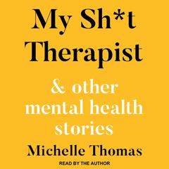 My Sh*t Therapist by Michelle Thomas audiobook
