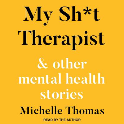 My Sh*t Therapist by Michelle Thomas audiobook
