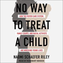 No Way to Treat a Child by Naomi Schaefer Riley audiobook