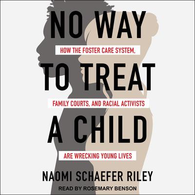 No Way to Treat a Child by Naomi Schaefer Riley audiobook