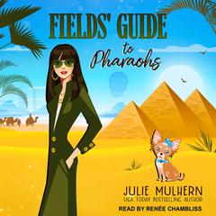 Fields' Guide to Pharaohs by Julie Mulhern audiobook