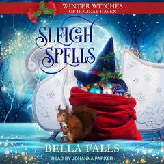 Sleigh Spells by Bella Falls audiobook