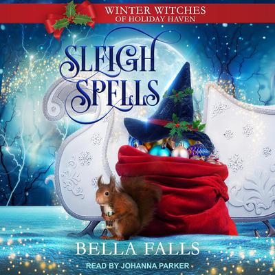 Sleigh Spells by Bella Falls audiobook