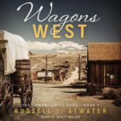 Wagons West by  Russell J. Atwater audiobook