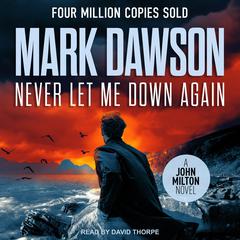 Never Let Me Down Again by Mark Dawson audiobook