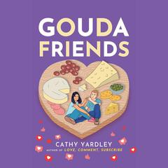 Gouda Friends by Cathy Yardley audiobook