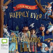 Happily Ever Afterwards by  Shaun Micallef audiobook