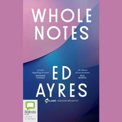 Whole Notes by Ed Ayres audiobook