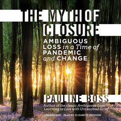 The Myth of Closure by Pauline Boss audiobook