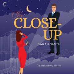 The Close-Up by Sarah Smith audiobook