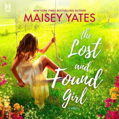 Lost and Found Girl by Maisey Yates audiobook