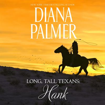 Long, Tall Texans: Hank by Diana Palmer audiobook