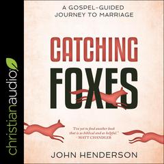 Catching Foxes by John S. Henderson audiobook
