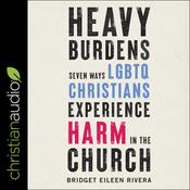 Heavy Burdens by  Bridget Eileen Rivera audiobook