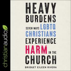 Heavy Burdens by Bridget Eileen Rivera audiobook
