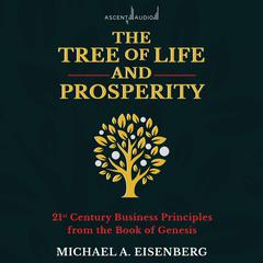 The Tree of Life and Prosperity by Michael A. Eisenberg audiobook