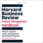 Harvard Business Review Project Management Handbook by  Antonio Nieto-Rodriguez audiobook