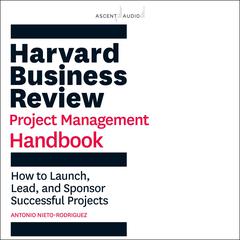 Harvard Business Review Project Management Handbook by Antonio Nieto-Rodriguez audiobook