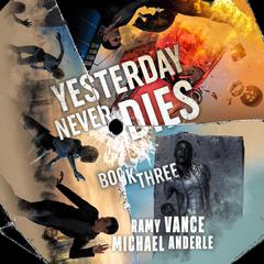 Yesterday Never Dies by Ramy Vance audiobook