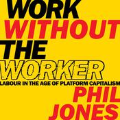 Work Without the Worker by  Phil Jones audiobook