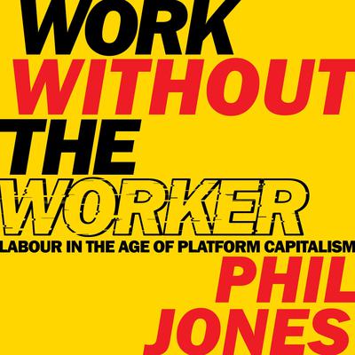 Work Without the Worker by Phil Jones audiobook