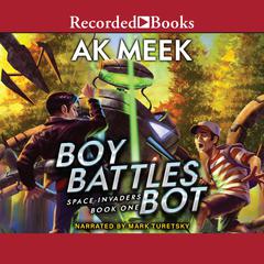 Boy Battles Bot by A.K. Meek audiobook