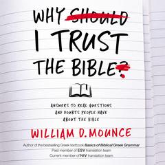 Why I Trust the Bible by William D. Mounce audiobook