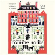 The Story of the Country House by  Clive Aslet audiobook