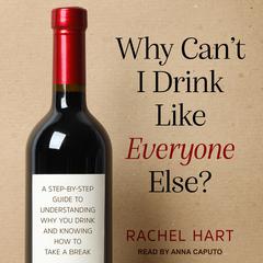 Why Can’t I Drink Like Everyone Else? by Rachel Hart audiobook