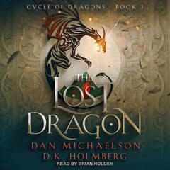 The Lost Dragon by D.K. Holmberg audiobook