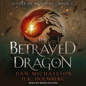 The Betrayed Dragon by  Dan Michaelson audiobook