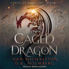 The Caged Dragon by D.K. Holmberg audiobook