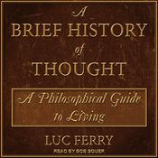 A Brief History of Thought by  Luc Ferry audiobook
