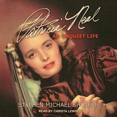 Patricia Neal by Stephen Michael Shearer audiobook