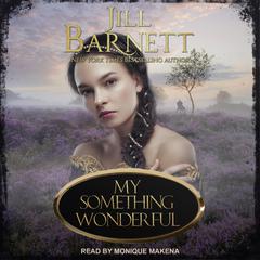 My Something Wonderful by Jill Barnett audiobook