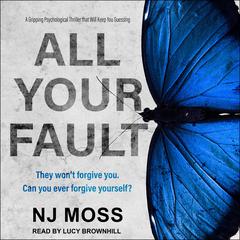 All Your Fault by NJ Moss audiobook