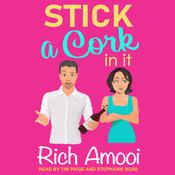 Stick a Cork in It by  Rich Amooi audiobook