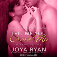 Tell Me You Crave Me by Joya Ryan audiobook