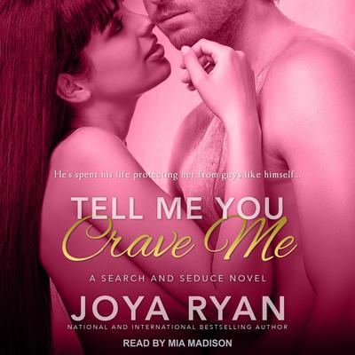 Tell Me You Crave Me by Joya Ryan audiobook