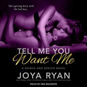 Tell Me You Want Me by  Joya Ryan audiobook