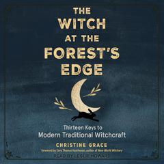 The Witch at the Forest's Edge by Christine Grace audiobook