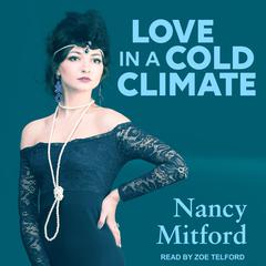 Love in a Cold Climate by Nancy Mitford audiobook