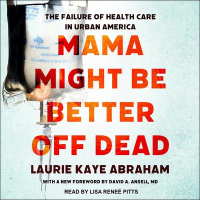 Mama Might Be Better Off Dead by Laurie Kaye Abraham audiobook