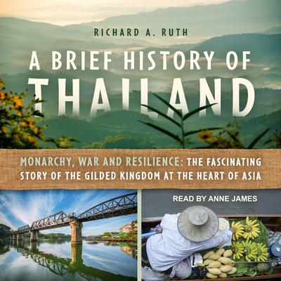 A Brief History of Thailand by Richard A. Ruth audiobook