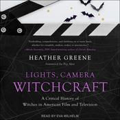 Lights, Camera, Witchcraft by  Heather Greene audiobook