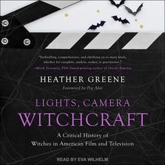 Lights, Camera, Witchcraft by Heather Greene audiobook
