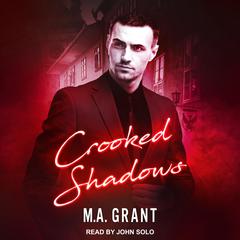 Crooked Shadows by M.A. Grant audiobook