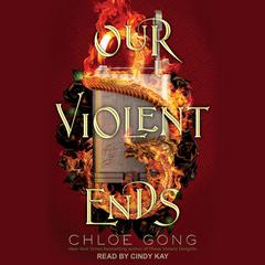 Our Violent Ends by Chloe Gong audiobook